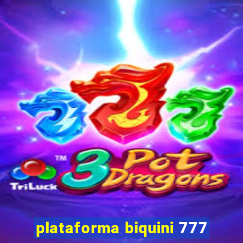 plataforma biquini 777